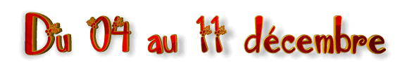 Du 4 au 11 décembre